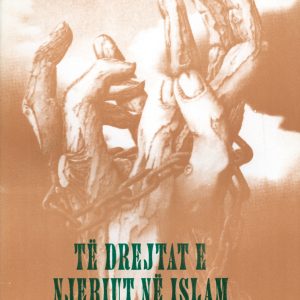 TË DREJTAT E NJERIUT NË ISLAM | Ebu A’la El-Mevdudi