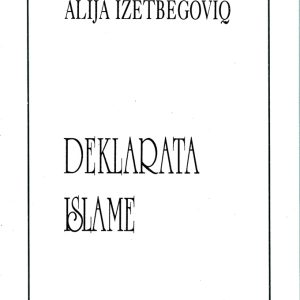 DEKLARATA ISLAME | Alija Izetbegoviç