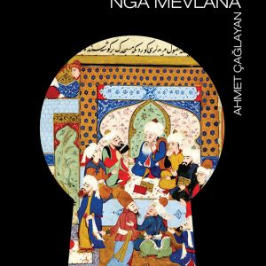 TREGIME TË PËRZGJEDHURA  NGA MEVLANA | Ahmet Çaglayan